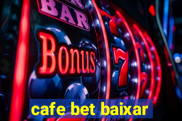 cafe bet baixar